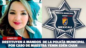 Destituyen a mandos de la Policía Municipal por caso de maestra Yenin Edén  Chan