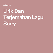 Lirik Dan Terjemahan Lagu Sorry Dan Lockscreen