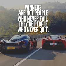 This is something i instill into my children all the time. Winners Are Not People Who Never Fail They Re People Who Never Quit Luxury Quotes Genius Quotes Business Quotes