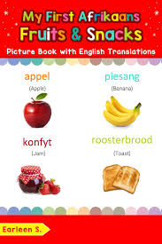 My other purchase australian grapes do not good quality. My First Afrikaans Fruits Snacks Picture Book With English Translations Ebook By Earleen S Rakuten Kobo