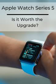Apple Watch Series 5 Is It Worth The Upgrade In 2020 Apple Watch Series Apple Watch New Apple Watch