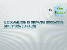 Pubblicato il 19 febbraio 2021. Giovanni Boccaccio Decameron Struttura E Analisi Chemondo