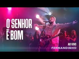 Gabriel guedes, gabriela rocha, paula santos, israel salazar, luma elpídio, andré aquino, igreja mananciais e gabriela gomes) Fernandinho O Senhor E Bom Ao Vivo Novo Album Youtube O Senhor E Bom Fernanda Album