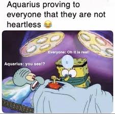 Pin By Alphabet Soup On Aquarius Funny Spongebob Memes Memes Funny Relatable Memes