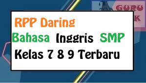 Soal bahasa inggris ini juga diberikan kunci jawaban, sehingga memudahkan belajar siswa. Rpp Daring Bahasa Inggirs Smp Kelas 7 8 9 Tahun 2020 2021 Guru Baik