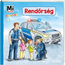 The rendőrség is the national civil law enforcement agency of hungary and is governed by the interior ministry. Mi Micsoda Ovisoknak Rendorseg Babilon Kiado Ovisoknak