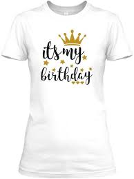 Womens Happy Birthday T Shirts For Adults It S My Birthday Shirt For Women Teens White Women S T Shirt Front It S My Birthday Shirt Happy Birthday Shirt Birthday Shirts