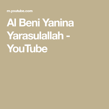 Al Beni Yanina Yarasulallah Youtube