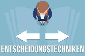 Einsatzgebiete sind sowohl privat als auch beruflich. Entscheidungstechniken 12 Methoden Beispiele Und Tipps