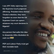 I see APC folks rejoicing over the Supreme Court judgment affirming  President Bola Ahmed Tinubu's election, they have forgotten so soon that  the UN S