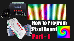 How To Program Pixel Led Board Part 1 Installation Youtube