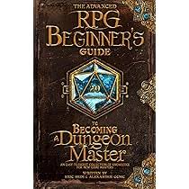 The Advanced RPG Beginners Guide to Becoming a Dungeon Master: An  Easy-to-Digest Collection of Knowledge for New Game Masters (Advanced RPG  Guides): Heim, Eric, Cosic, Alexander: 9781965673041: Amazon.com: Books
