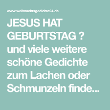 Jesus Hat Geburtstag Und Viele Weitere Schone Gedichte Zum Lachen Oder Schmunzeln Findest Du Hier Schn Weihnachtsgedicht Lustig Weihnachtsgedichte Geburtstag