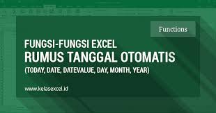 6 Fungsi Excel Untuk Membuat Rumus Tanggal Otomatis Di Excel Tanggal Microsoft Excel Microsoft