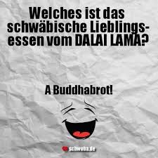 Dalailama Buddha Butterbrot Lustig Schwabisch Schwaben Schwoba Wurttemberg Schwabische Spruche Spruche Humor Lustige Spruche