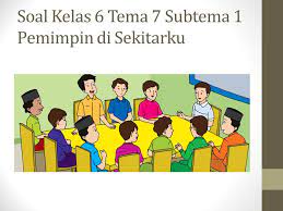 Maybe you would like to learn more about one of these? Rangkuman Tematik Kelas 6 Tema 7 Subtema 1 Kepemimpinan Kumpulan Soal Tematik Sd