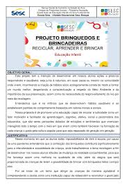 Além disso, o espírito de equipe também é aprimorado, pois as crianças precisam decidir juntas onde esconder o objeto e como orientar o colega. Projeto Brinquedos E Brincadeiras Docsity