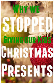 Best christmas quotes for kids, christmas wishes for kindergarten, or christmas words, sayings, messages for your children, classroom. Why We Stopped Giving Our Kids Christmas Presents Down Home Inspiration