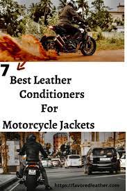7 Awesome Leather Conditioners For Motorcycle Jackets Leather Conditioner Nice Leather Leather