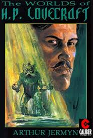 Worlds of H.P. Lovecraft #6: Arthur Jermyn by Steven Philip Jones