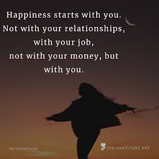 Happiness Starts With You Gratitude App Daily Motivational Quotes Life Quotes