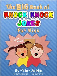 The Big Book Of Knock Knock Jokes For Kids The Funniest Knock Knock Jokes You Have Ever Heard Jokes For Kids Knock Knock Jokes Funny Knock Knock Jokes