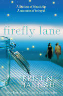 A report in time.com has stated that the book is not based on a true story. Firefly Lane Kristin Hannah Google Books