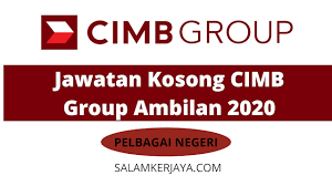 Jawatan kosong 2019 terkini ok? Minima Diploma Layak Memohon Jawatan Kosong Terkini Cimb Group Ambilan 2020