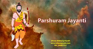 Parshuram jayanti is observed to commemorate the birth anniversary of the sixth incarnation of lord vishnu. Parshuram Tritiya Tithi Birth Anniversary 2020 2025 Ishwar Maharaj