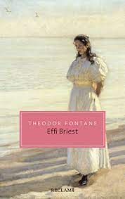 Effi briest is an 1895 realist novel written by german novelist and poet theodor fontane. Fontane Theodor Effi Briest Reclam Verlag