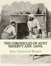 The Chronicles of Aunt Minervy Ann (1899). By: Joel Chandler Harris:  Illustrated By: A. B. Frost (January 17, 1851