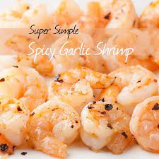 Super Simple Spicy Garlic Shrimp Recipe Spicy Garlic Shrimp Garlic Shrimp Sauteed Shrimp