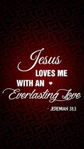 I Have Loved You With An Everlasting Love Bible Verse Pin On He Rescued Me