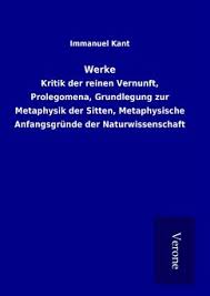 Kants werk „kritik der reinen vernunft: Werke Von Immanuel Kant Portofrei Bei Bucher De Bestellen
