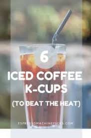 Read honest and unbiased product reviews from our users. Top 6 Best K Cups For Iced Coffee To Beat The Heat