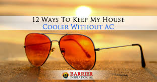 Air conditioner is the only thing we do have to deal with extreme heat? 12 Ways To Keep My House Cooler Without Ac Barrier Az