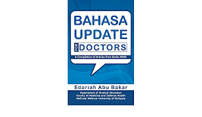 The bahasa malaysia language app is 156 topics & 1440 bahasa malaysia words, sentences and expressions games and stories to learn update on: Bahasa Update For Doctors A Compilation Of Articles From Berita Mma Amazon De Bakar Edariah Abu Fremdsprachige Bucher