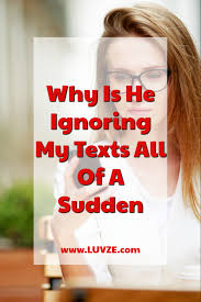 Why Is He Ignoring My Texts All Of A Sudden 24 Possible Reasons When Someone Ignores You Ignoring Someone Ignore Text