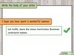 Such letters are written for official purposes to authorities, dignitaries, colleagues, seniors, etc and not to personal contacts, friends or family. How To Write A Letter In German Wikihow