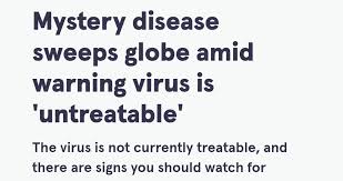 خبراء يحذرون من فيروس شديد العدوى حول العالم.. ما تريد معرفته - اليوم السابع