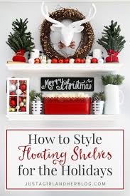 How To Style Floating Shelves For The Holidays Shabby Chic Christmas Decorations Holiday Decor Chic Christmas Decor