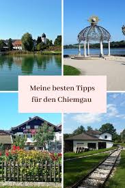 Meine Besten Tipps Fur Den Chiemgau Rheinhessenliebe In 2020 Chiemsee Urlaub Chiemgau Sudtirol Urlaub