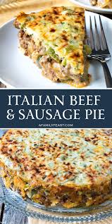 Italian Beef And Sausage Pie A Family Feast In 2020 Recipes Food Cooking