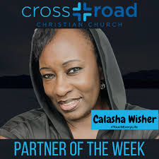 Partner of the Week: Calasha Wisher This week, we're honored to highlight  one of our longtime partners, Calasha Wisher. Calasha has been a part of  Crossroad Christian Church since 1999, faithfully serving