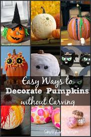 Easy Ways To Decorate Pumpkins Without Carving Decorating Pumpkins Without Carving Pumpkin Decorating Halloween Crafts
