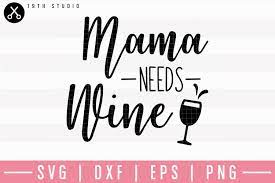 Free Free Mama Needs Wine Svg Free