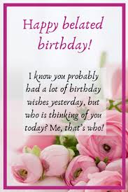 Happy Birthday Wishes For Family Friend Happy Belated Birthday Wishes 25 Funny Birthday Wishes For Friends And Family Belated Birthday Quotes Happy Belated Birthday Birthday Wishes Funny