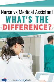Nurse Vs Medical Assistant What S The Difference In 2020 Nurse Money Medical Assistant Nursing Programs