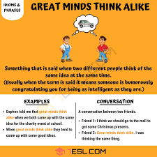 Great Minds Think Alike Definition With Useful Example Sentences 7esl Idioms And Phrases English Vocabulary Words Great Minds Think Alike