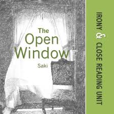 The Open Window Saki Irony Close Reading Unit Close Reading Open Window Reading Unit